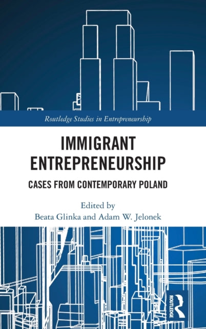 Book cover of: Immigrant Entrepreneurship. By: Beata Glinka