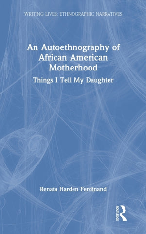 An Autoethnography of African American Motherhood