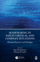 Book cover of: Sensemaking in Safety Critical and Complex Situations. By: Stig Ole Johnsen