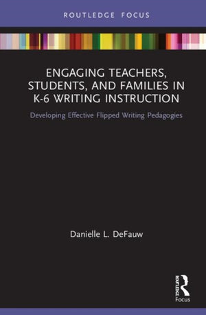 Engaging Teachers, Students, and Families in K-6 Writing Instruction