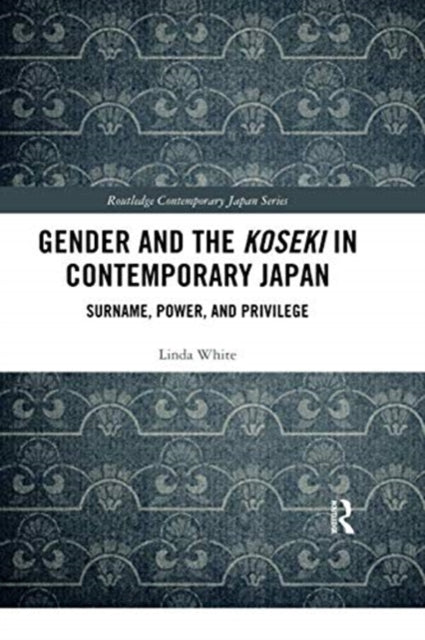 Book cover of: Gender and the Koseki In Contemporary Japan. By: Linda White