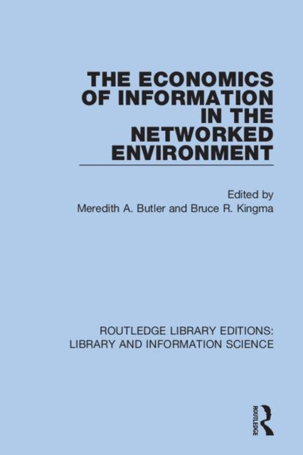 Book cover of: Economics of Information in the Networked Environment. By: Meredith A. Butler