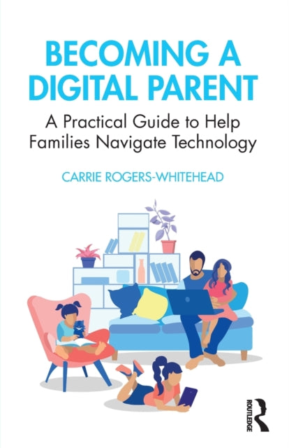 Book cover of: Becoming a Digital Parent. By: Carrie Rogers-Whitehead