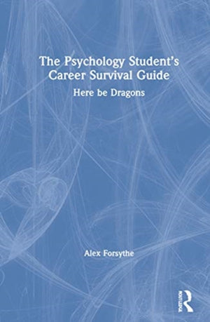 The Psychology Student’s Career Survival Guide