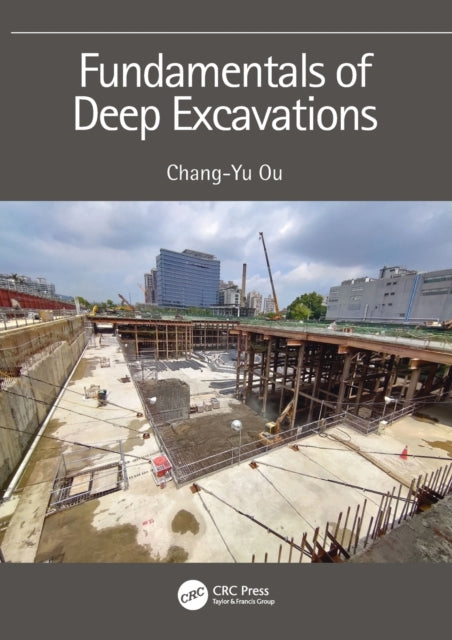 Book cover of: Fundamentals of Deep Excavations. By: Chang-Yu Ou