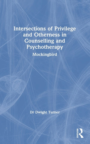 Intersections of Privilege and Otherness in Counselling and Psychotherapy