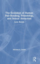 Book cover of: Evolution of Human Pair-Bonding, Friendship, and Sexual Attraction. By: Michael R. Kauth