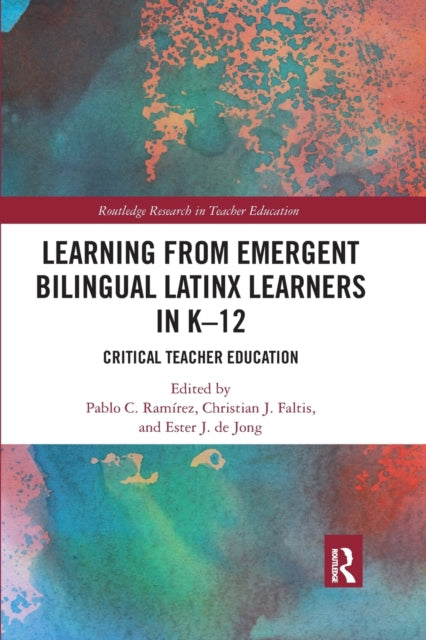 Book cover of: Learning from Emergent Bilingual Latinx Learners in K-12. By: Pablo C. Ramirez