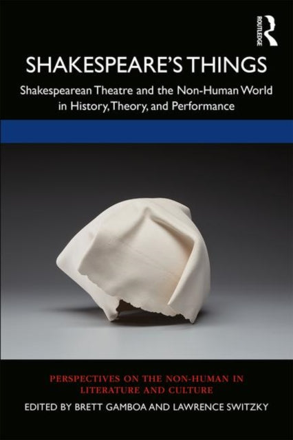 Book cover of: Shakespeare’s Things. By: Brett Gamboa