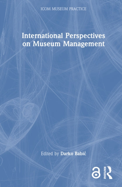 Book cover of: International Perspectives on Museum Management. By: Darko Babic