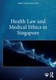 Book cover of: Health Law and Medical Ethics in Singapore. By: Gary Kok Yew Chan