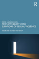 Book cover of: Psychotherapy with Survivors of Sexual Violence. By: Erene Hadjiioannou