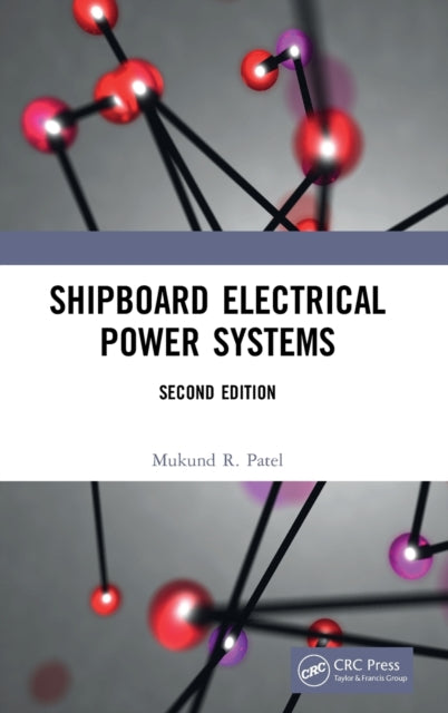 Book cover of: Shipboard Electrical Power Systems. By: Mukund R. Patel