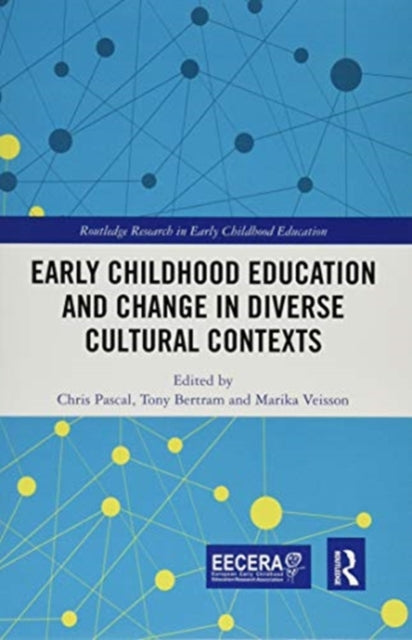 Book cover of: Early Childhood Education and Change in Diverse Cultural Contexts. By: Chris Pascal
