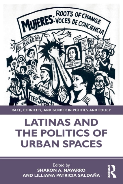 Book cover of: Latinas and the Politics of Urban Spaces. By: Sharon Ann Navarro