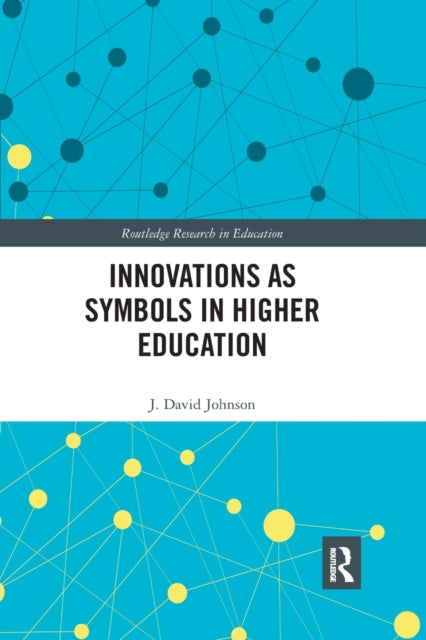 Book cover of: Innovations as Symbols in Higher Education. By: J. David Johnson