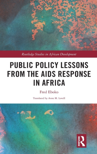Book cover of: Public Policy Lessons from the AIDS Response in Africa. By: Fred Eboko
