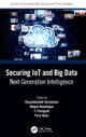 Book cover of: Securing IoT and Big Data. By: Vijayalakshmi Saravanan