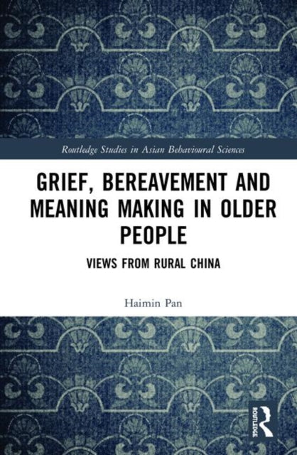 Book cover of: Grief, Bereavement and Meaning Making in Older People. By: Haimin Pan
