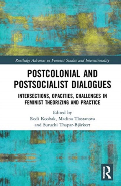 Book cover of: Postcolonial and Postsocialist Dialogues. By: Redi Koobak