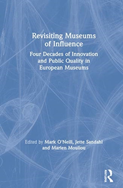 Book cover of: Revisiting Museums of Influence. By: Mark O'Neill