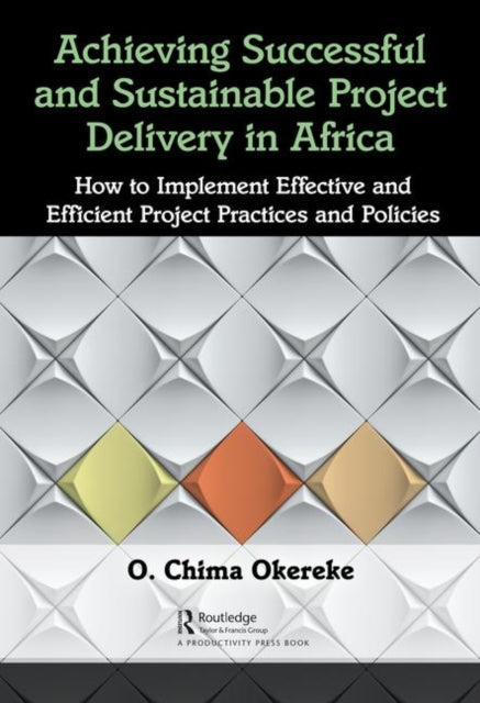 Achieving Successful and Sustainable Project Delivery in Africa