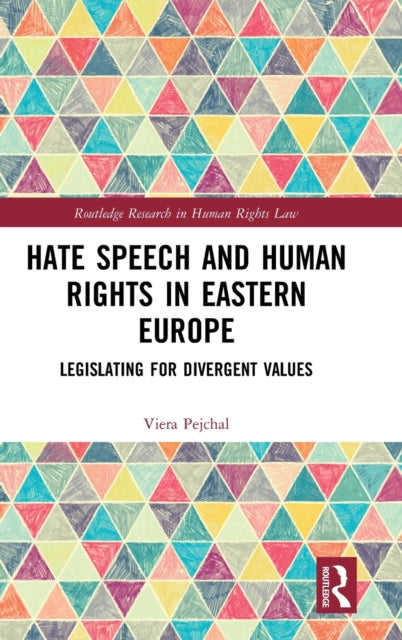 Book cover of: Hate Speech and Human Rights in Eastern Europe. By: Viera Pejchal