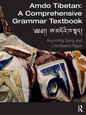 Amdo Tibetan: A Comprehensive Grammar Textbook