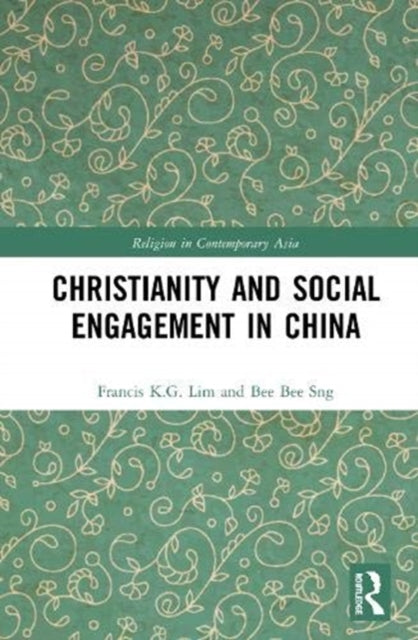 Book cover of: Christianity and Social Engagement in China. By: Francis K. H. Lim