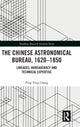Book cover of: Chinese Astronomical Bureau, 1620–1850. By: Ping-Ying Chang