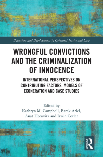 Book cover of: Wrongful Convictions and the Criminalization of Innocence. By: Kathryn M. Campbell