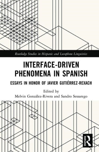Book cover of: Interface-Driven Phenomena in Spanish. By: Melvin González-Rivera