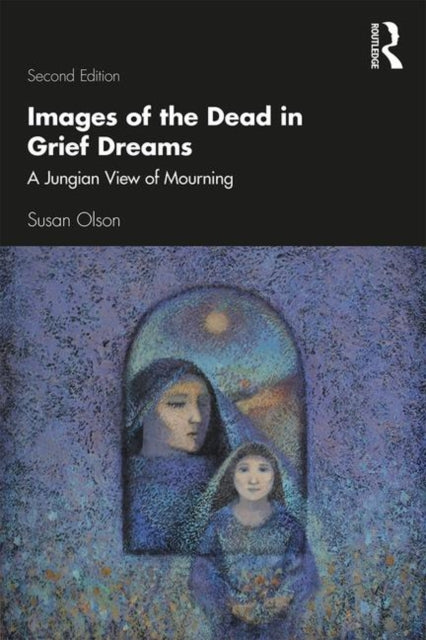 Book cover of: Images of the Dead in Grief Dreams. By: Susan Olson