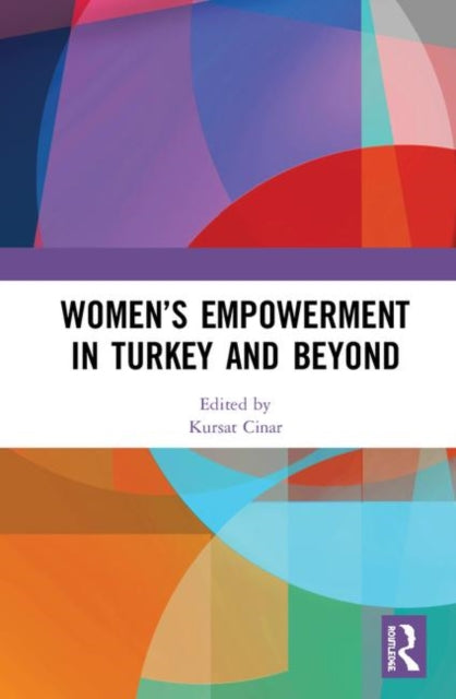 Book cover of: Women’s Empowerment in Turkey and Beyond. By: Kursat Cinar