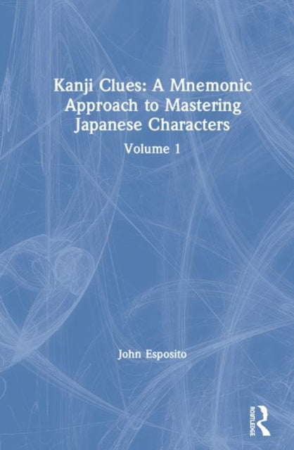 Book cover of: Kanji Clues: A Mnemonic Approach to Mastering Japanese Characters. By: John Esposito