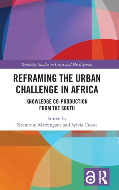 Book cover of: Reframing the Urban Challenge in Africa. By: Ntombini Marrengane
