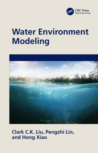 Book cover of: Water Environment Modeling. By: Clark C.K. Liu