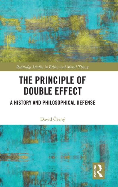 Book cover of: Principle of Double Effect. By: David Černý
