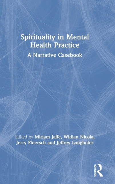 Book cover of: Spirituality in Mental Health Practice. By: Miriam Jaffe