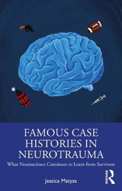 Book cover of: Famous Case Histories in Neurotrauma. By: Jessica Matyas