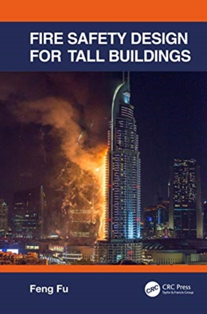 Book cover of: Fire Safety Design for Tall Buildings. By: Feng Fu