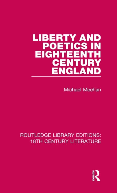 Book cover of: Liberty and Poetics in Eighteenth Century England. By: Michael Meehan