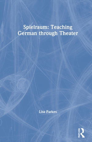 Spielraum: Teaching German through Theater