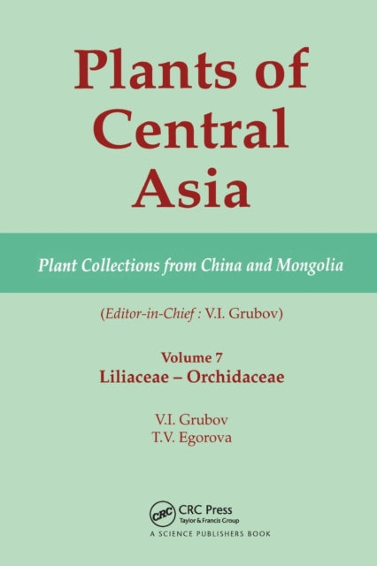 Book cover of: Plants of Central Asia - Plant Collection from China and Mongolia, Vol. 7