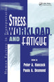 Book cover of: Stress, Workload, and Fatigue. By: Peter A. Hancock