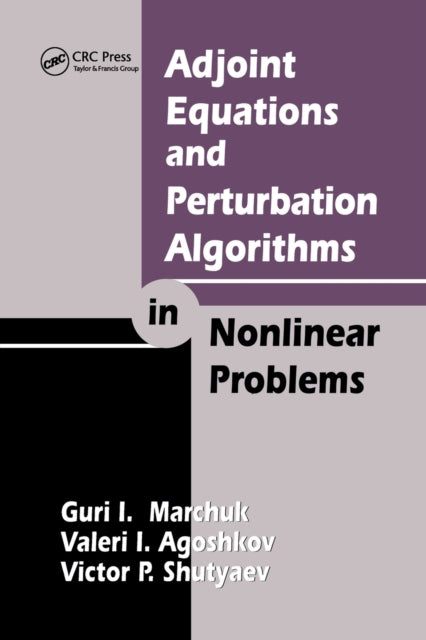 Book cover of: Adjoint Equations and Perturbation Algorithms in Nonlinear Problems. By: G. I. Marchuk