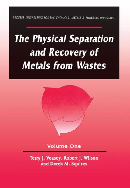 Book cover of: Physical Separation and Recovery of Metals from Waste, Volume One
