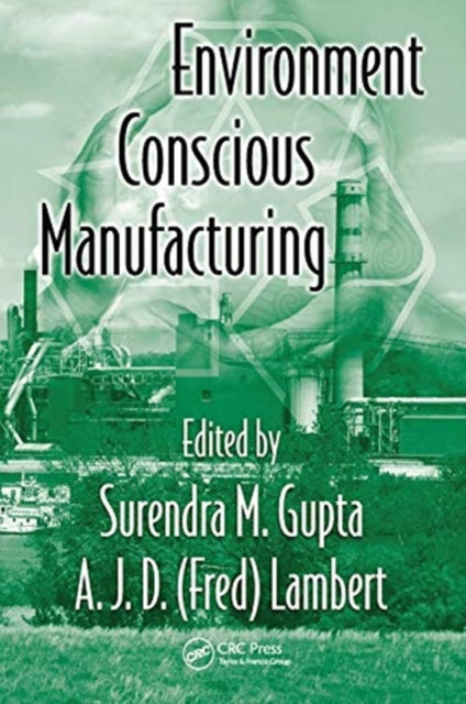 Book cover of: Environment Conscious Manufacturing. By: Surendra M. Gupta
