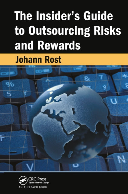 Book cover of: Insider's Guide to Outsourcing Risks and Rewards. By: Johann Rost