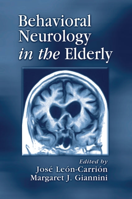 Book cover of: Behavioral Neurology in the Elderly. By: José León-Carrión